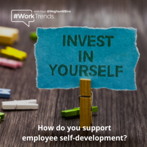 Employers: How do you support employees with self-development? Learn how in the WorkTrends podcast with host Meghan M. Biro 540sq