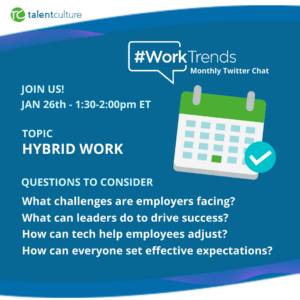 WorkTrends Twitter Chat is back for 2022! Join us live on Twitter on the last Wednesday of each month, from 1:30-2:00pm ET, to discuss hot topics in the world of work!