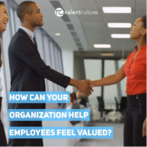 How can leaders help employees feel valued? Try these 6 ideas...