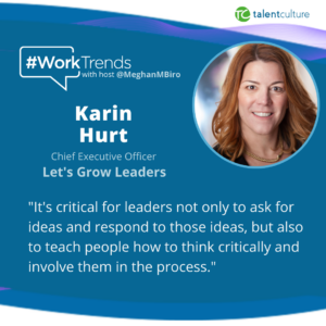 Why is it so important for leaders to build a culture of courage? Listen to this #WorkTrends podcast as guest Karin Hurt, CEO of Let's Grow Leaders, talks with host Meghan M. Biro