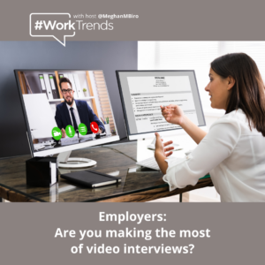 Employers: How effective is your remote hiring process? How can you improve your video interviewing results? Learn from this #WorkTrends podcast