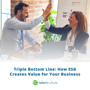 Triple Bottom Line: How ESG Creates Value for Your Business