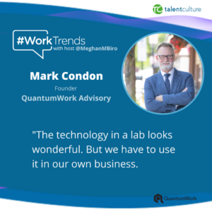 When you imagine the future of work, what factors should you consider as a leader? Check this #WorkTrends podcast with QuantumWork.Advisory Founder and CEO, Mark Condon