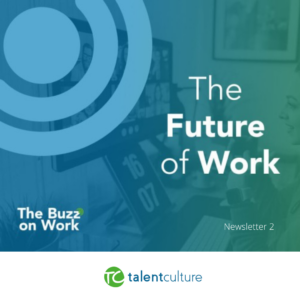 Future of Work - The Buzz on Work newsletter article two