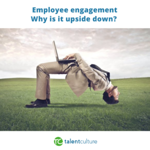Why is employee engagement upside down? Learn more in this article on our blog
