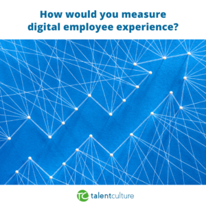How would you measure digital employee experience?